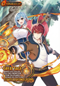 The Great Sage who got Exiled to the Frontier for 50 Years, Regains His Youth and Starts a Second Legend