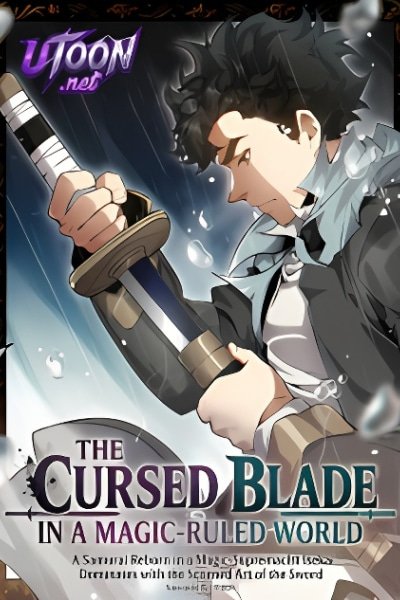 The Cursed Blade in a Magic‑Ruled World A Samurai Reborn in a Magic‑Supremacist Isekai Dominates with the Scorned Art of the Swor