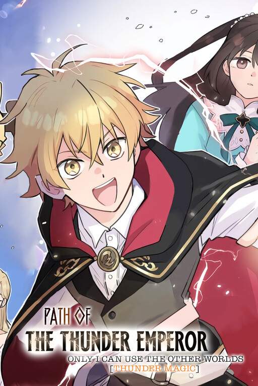 Path of the thunder emperor ~Become the Strongest in Another World with [Thunder Magic] which Only I Can Use!